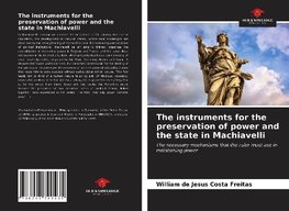 The instruments for the preservation of power and the state in Machiavelli