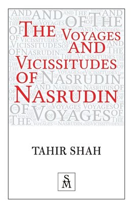 The Voyages and Vicissitudes of Nasrudin