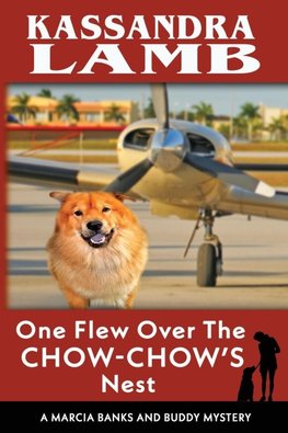 One Flew Over the Chow-Chow's Nest, A Marcia Banks and Buddy Mystery