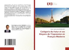 Catégorie du Futur et ses Moyens de l¿Expression en Français Moderne