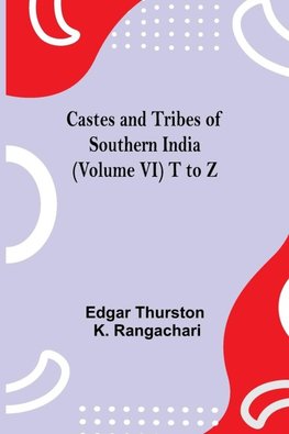 Castes And Tribes Of Southern India (Volume Vi) T To Z