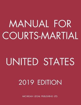 Manual for Courts-Martial United States (2019 Edition)