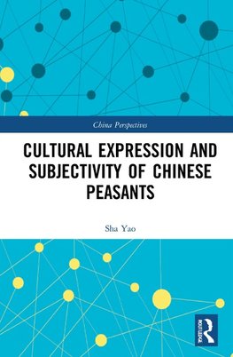 Cultural Expression and Subjectivity of Chinese Peasants