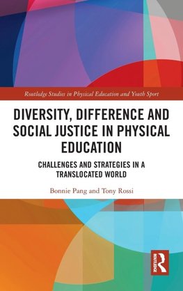 Diversity, Difference and Social Justice in Physical Education