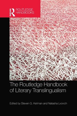 The Routledge Handbook of Literary Translingualism