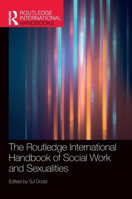 The Routledge International Handbook of Social Work and Sexualities