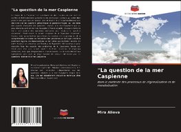 "La question de la mer Caspienne