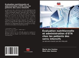 Évaluation nutritionnelle et administration d'ETN chez les patients des soins intensifs