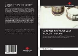 "A GROUP OF PEOPLE WHO WOULDN'T BE QUIET"