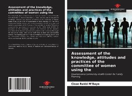 Assessment of the knowledge, attitudes and practices of the committee of women using the