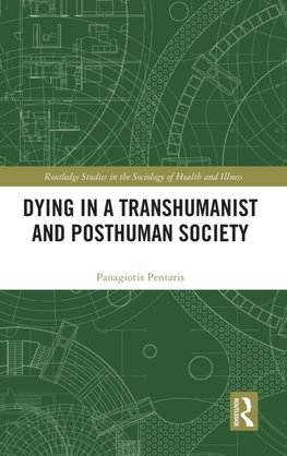 Dying in a Transhumanist and Posthuman Society