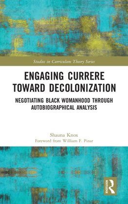 Engaging Currere Toward Decolonization