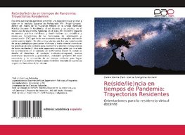 Re(side/lie)ncia en tiempos de Pandemia: Trayectorias Residentes