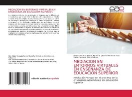 MEDIACION EN ENTORNOS VIRTUALES EN ENSEÑANZA DE EDUCACION SUPERIOR