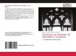 Guillermo de Ockham. El pensador y su época