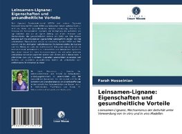 Leinsamen-Lignane: Eigenschaften und gesundheitliche Vorteile