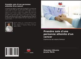 Prendre soin d'une personne atteinte d'un cancer