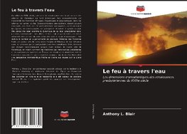 Le feu à travers l'eau