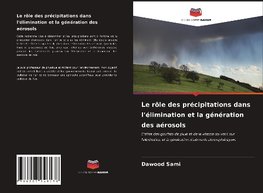 Le rôle des précipitations dans l'élimination et la génération des aérosols