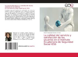 La calidad del servicio y satisfacción de los usuarios en el Instituto Ecuatoriano de Seguridad Social IESS