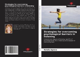 Strategies for overcoming psychological barriers in listening