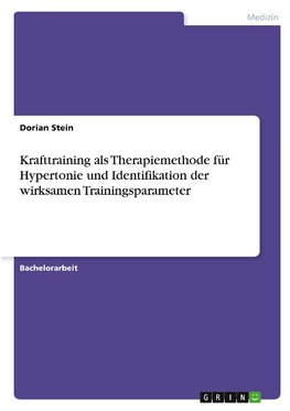 Krafttraining als Therapiemethode für Hypertonie und Identifikation der wirksamen Trainingsparameter