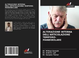 ALTERAZIONE INTERNA DELL'ARTICOLAZIONE TEMPORO-MANDIBOLARE