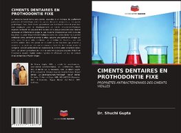 CIMENTS DENTAIRES EN PROTHODONTIE FIXE