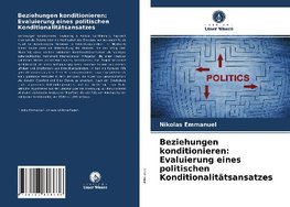 Beziehungen konditionieren: Evaluierung eines politischen Konditionalitätsansatzes