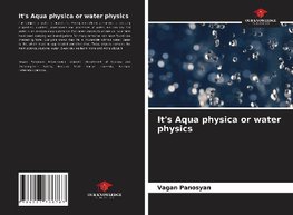 It's Aqua physica or water physics