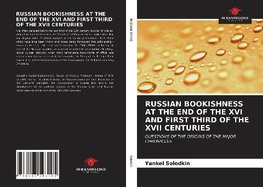 RUSSIAN BOOKISHNESS AT THE END OF THE XVI AND FIRST THIRD OF THE XVII CENTURIES