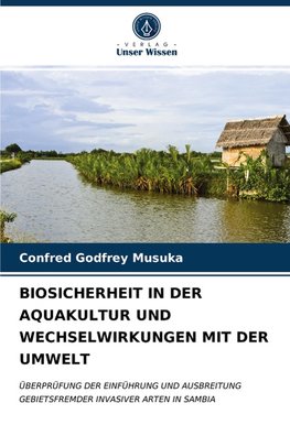 BIOSICHERHEIT IN DER AQUAKULTUR UND WECHSELWIRKUNGEN MIT DER UMWELT