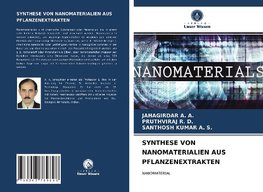 SYNTHESE VON NANOMATERIALIEN AUS PFLANZENEXTRAKTEN