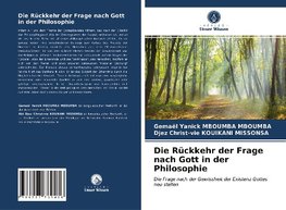 Die Rückkehr der Frage nach Gott in der Philosophie