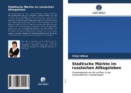 Städtische Märkte im russischen Alltagsleben