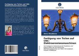 Fertigung von Teilen auf CNC-Elektroerosionsmaschinen