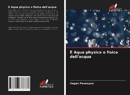 È Aqua physica o fisica dell'acqua