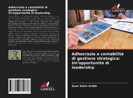 Adhocrazia e contabilità di gestione strategica: Un'opportunità di leadership