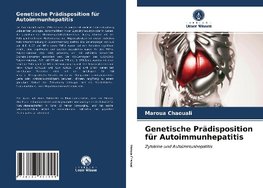 Genetische Prädisposition für Autoimmunhepatitis