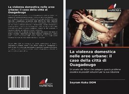 La violenza domestica nelle aree urbane: il caso della città di Ouagadougo