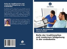 Rolle der traditionellen und modernen bildgebung in der endodontie