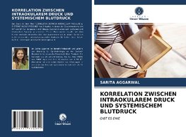 KORRELATION ZWISCHEN INTRAOKULAREM DRUCK UND SYSTEMISCHEM BLUTDRUCK