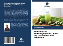 Pflanzen aus Trockengebieten Quelle der Gesundheit und Schönheit