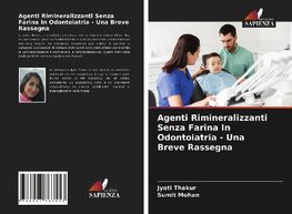 Agenti Rimineralizzanti Senza Farina In Odontoiatria - Una Breve Rassegna