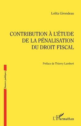 Contribution à l'étude de la pénalisation du droit fiscal