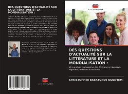 DES QUESTIONS D'ACTUALITÉ SUR LA LITTÉRATURE ET LA MONDIALISATION :