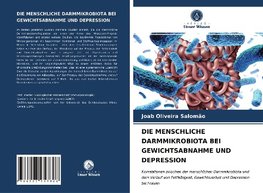 DIE MENSCHLICHE DARMMIKROBIOTA BEI GEWICHTSABNAHME UND DEPRESSION