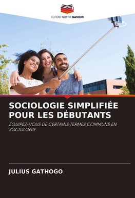 SOCIOLOGIE SIMPLIFIÉE POUR LES DÉBUTANTS