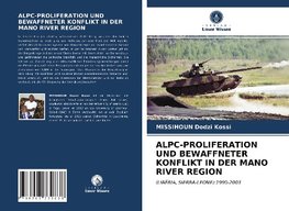 ALPC-PROLIFERATION UND BEWAFFNETER KONFLIKT IN DER MANO RIVER REGION