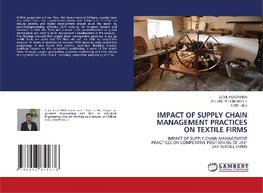 IMPACT OF SUPPLY CHAIN MANAGEMENT PRACTICES ON TEXTILE FIRMS